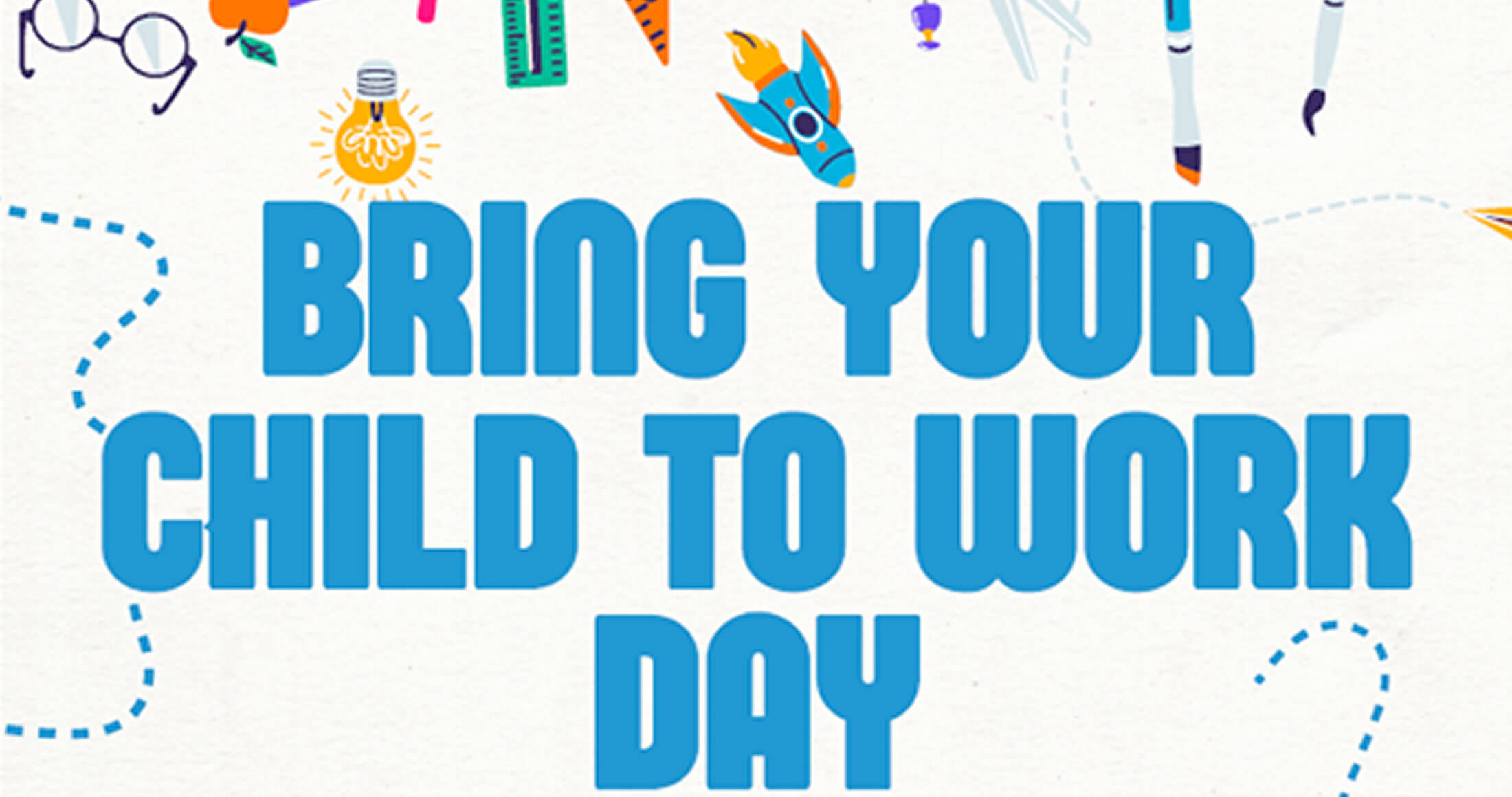 Bring your child to work day 2025